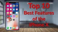 iPHONE X TOP 10 FEATURES