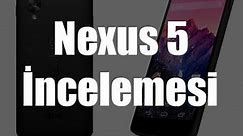 Google Nexus 5 İncelemesi