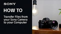 How To: Transfer Files from your Sony Camera to your Computer