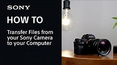 How To: Transfer Files from your Sony Camera to your Computer
