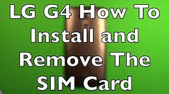 LG G4 How To Remove and Install The SIM Card