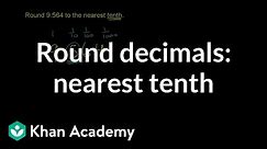 Rounding decimals: to the nearest tenth | Decimals | Pre-Algebra | Khan Academy