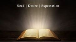 Need | Desire | Expectation