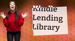 How does the Lending Library work for Kindle?