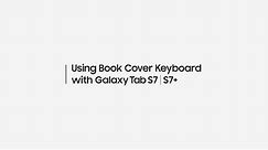 Samsung Galaxy Tab S7|S7+ : Using Book Cover Keyboard