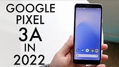 Google Pixel 3a In 2022! (Still Worth It?) (Review)