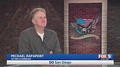 Michael Rapaport is in San Diego