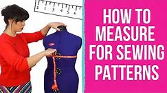 How To Measure For Sewing Patterns | Sewing For Beginners