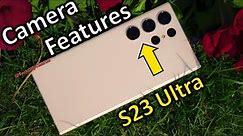 50 AWESOME Galaxy S23 Ultra Camera Features You Must Learn