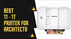 best 11x17 printer for architects - Top 5 Finest Products Reviewed