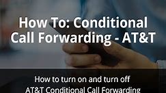 How To Setup Conditional Call Forwarding AT&T Cell Phone