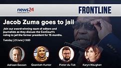 WATCH | Frontline: Jacob Zuma goes to jail - News24's editors and journalists breakdown the ruling