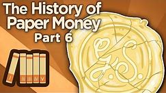 The History of Paper Money - The Gold Standard - Extra History - Part 6