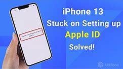 How to Fix iPhone 13/14 Stuck on Setting up Apple ID,Solved! (4 Methods)