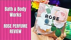 Bath & Body Works ROSE PERFUME Review