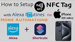 How to Setup NFC Tag for Iphone iOS with Amazon Alexa Routines & Shortcuts App for Home Automations