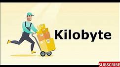 Kilobyte : One Word Definition : What is Kilobyte ?