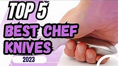 5 Best Chef Knives Of 2023