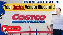 Sell to Costco Wholesale: Become an Approved Vendor & Sell Millions Like My Clients