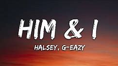 G-Eazy & Halsey - Him & I (Lyrics)