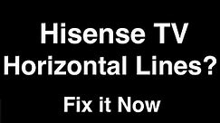 Hisense TV Horizontal Lines - Fix it Now