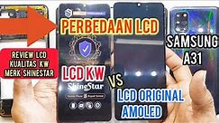 PERBEDAAN LCD KW VS LCD ORIGINAL AMOLED SAMSUNG A31 ?? REVIEW LCD KW MERK SHINESTAR