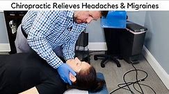 Chiropractic Adjustment Relieves Headaches and Migraines