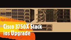 3750X Stack IOS Upgrade - Step by Step with Tips