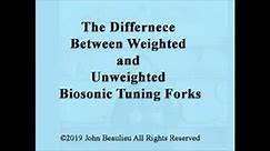 Difference Between and WeightedUnweightedTuning Forks