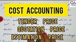 Tender Price In Cost Accounting & Quotation Price | What Is Tender, Quotation & Estimation Price