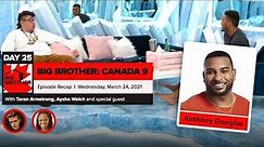Big Brother Canada 9 | Episode 10 Recap Wednesday 3/24