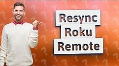 How do I resync my Roku remote?