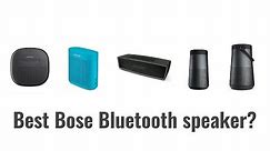 Which is the best Bose Bluetooth Speaker? In-depth Comparison