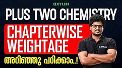 Plus Two Chemistry - Chapterwise Weightage അറിഞ്ഞു പഠിക്കാം..!! | Xylem Plus Two