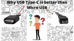 Why USB type C is better than Micro USB?