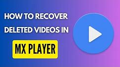 How To Recover Deleted Videos From MX Player: Ways To Restore Deleted Videos From Private Folder