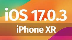 Update to iOS 17.0.3 - iPhone XR
