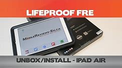 LifeProof Fre for the iPad Air - Unbox/Installation - iPad Cases