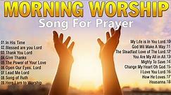 Best 100 Morning Worship Songs For Prayers 2023 - 3 Hours Nonstop Praise And Worship Songs All Time