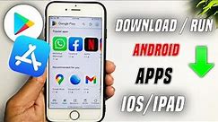 How to download android apps on iphone? | How to run android apps on iphone |Run Android Apps in iOS