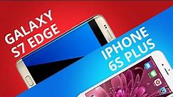 Galaxy S7 EDGE VS iPhone 6s Plus [Comparativo]