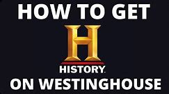 How to Get History App on a Westinghouse TV