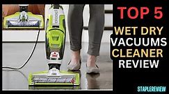 Top 5 Best Wet Dry Vacuums Cleaner Review in 2023