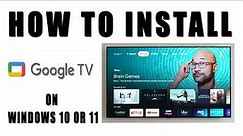 Transform Your PC into a Smart TV | Guide to Installing Google Or Android TV on Windows 10/11