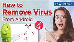 How to Remove Virus from Android 2024 | Complete Guide