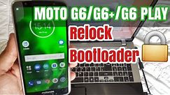 Moto G6/G6+/G6 Play Relock Bootloader Tutorial