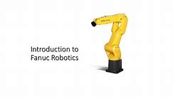 Introduction to Fanuc Robotics