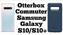 (Review) Otterbox Commuter Series for Samsung Galaxy S10