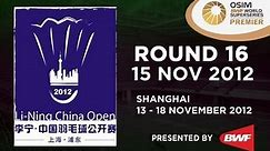 Round 16 - 2012 Li-Ning China Open
