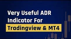 Very Useful ADR Indicator For Tradingview & MT4